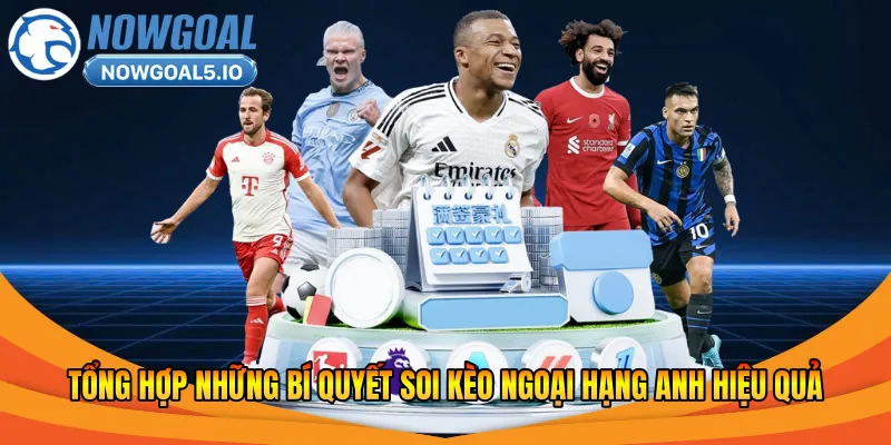 Tổng hợp những bí quyết soi kèo ngoại hạng Anh hiệu quả